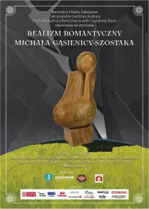 Wystawa Realizm romantyczny Michała Gąsienicy-Szostaka