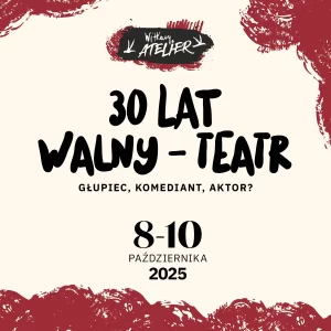 Walny Teatr Październik 2025 Witkacy Atelier