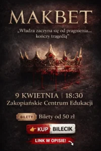 Występ teatralny Makbet w Zakopanem 2026